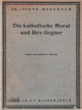Die Katholische Moral Und Ihre Gegner