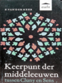 Image of Keerpunt Der Middeleeuwen: Tussen Cluny En Sens