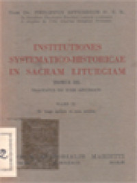 Image of Institutiones Systematico-Historicae In Sacram Liturgiam III: Tractatus De Iure Liturgico. Pars II. De Lege Scripta Et Non Scripta