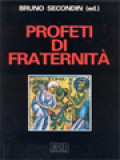 Profeti Di Fraternità: Per Una Visione Rinnovata Della Spiritualità Carmelitana / Bruno Secondin (A Cura)