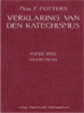 Verklaring Van De Katechismus Der Nederlandse Bisdommen V: Vraag 280-324