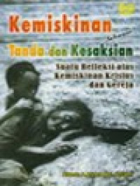 Image of Kemiskinan Sebagai Tanda Dan Kesaksian: Suatu Refleksi Atas Kemiskinan Kristus Dan Gereja