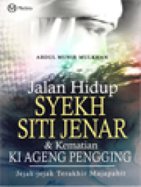 Image of Jalan Hidup Syekh Siti Jenar & Kematian Ki Ageng Pengging: Jejak-Jejak Terakhir Majapahit