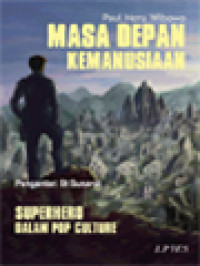 Image of Masa Depan Kemanusiaan: Superhero Dalam Pop Culture
