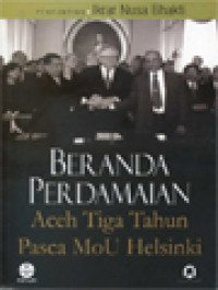 Image of Beranda Perdamaian: Aceh Tiga Tahun Pasca MoU Helsinki / Ikrar Nusa Bhakti (Editor)