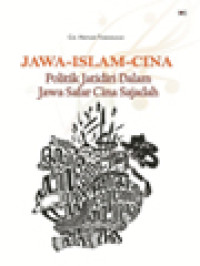Image of Jawa-Islam-Cina: Politik Jatidiri Dalam Jawa Safar Cina Sajadah