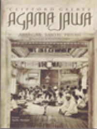 Image of Agama Jawa: Abangan, Santri, Priyayi Dalam Kebudayaan Jawa