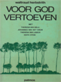 Image of Voor God Vertoeven, Met Theresia Van Avila, Johannes Van Het Kruis, Theresia Van Lisieux, Edith Stein