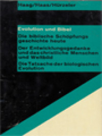 Image of Evolution Und Bibel: Die Biblische Schöpfungsgeschichte Heute . Der Entwicklungsgedanke Und Das Christliche Welt-Und Menschenbild . Die Tatsache Der Biologischen Evolution