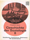 Geschichte Der Soziologie II: Sozialismus-Positivismus-Historismus-Mit Quellentexten