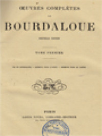 Image of Oeuvres Completes De Bourdaloue I: Vie De Bourdaloue - Sermons Pour L'avent - Sermons Pour Le Carême