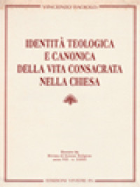 Image of Identità Teologica E Canonica Della Vita Consacrata Nella Chiesa - Estratto Da Rivista Di Scienze Religiose Anno VII - n. 2/1993
