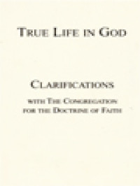 Image of True Life In God: Clarification With The Congregations For The Doctrine Of Faith