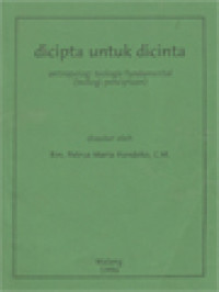 Image of Dicipta Untuk Dicinta: Antropologi Teologis Fundamental (Teologi Penciptaan)