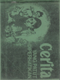 Image of Cerita Yang Patut Diperhatikan: Sarana Pembangun Sikap II, 32 Cerita Bergambar Untuk Renungan Pribadi Dan Kegiatan Kelompok Dalam Rangka Analisa Sosial