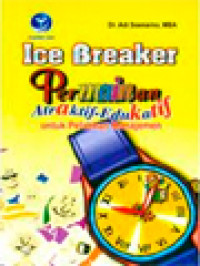 Image of Ice Breaker: Permainan Atraktif-Edukatif Untuk Pelatihan Manajemen