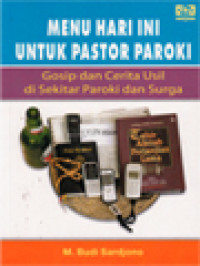 Image of Menu Hari Ini Untuk Pastor Paroki: Gosip Dan Cerita Usil Di Sekitar Paroki Dan Surga