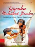 Guruku Malaikat Jiwaku: Spiritualitas Guru Kristiani