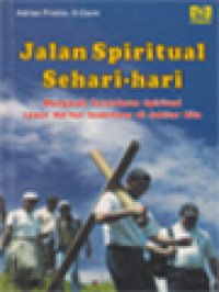 Image of Jalan Spiritual Sehari-Hari: Mengasah Kecerdasan Spiritual Lewat Hal-Hal Sederhana Di Sekitar Kita