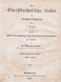 Image of Die Chrsitkatholische Lehre In Frühpredigten, Band 1: Wahrheiten, Die Alle Glauben Müssen. Oder: Die Lehre Vom Glauben, abgehandelt In Frühpredigten Auf Alle Sonn-Und Festtage Eines Dreifachen Kirchenjahres.