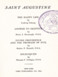 Image of The Fathers Of The Church 1: Saint Augustine: The Happy Life, Answer To Skeptics, Divine Providence And The Problem Of Evil, Soliloquies