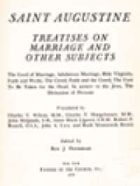Image of The Fathers Of The Church 27: Saint Augustine: Treatises On Marriage And Others Subjects, The Good Of Marriage, Adulterous Marriage, Holy Virginity, Faith And Works, The Creed, Faith And The Creed, The Care To Be Taken For The Dea