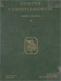 Corpus Christianorum: Maximi Confessoris Opera, Ambigua Ad Iohannem Latina Interpretatio