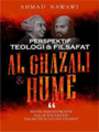 Image of Perspektif Teologi & Filsafat Al Ghâzalî Dan Hume: Kritik Dekonstruktif Nalar Kausalitas Dalam Teologi Dan Filsafat