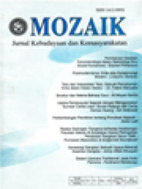 Image of Mozaik: Pembaruan Gerakan Fenomenologis Dalam Metodologi Ilmu Sosial Humaniora, Postmodernisme: Kritik Atas Epistemologi Modern, Teks Dan Interpretasi Teks: Sebuah Pemahaman Kritis Dalam Kaitan Sastra, Struktur Dan Makna Bahasa Gaul, Usaha Penelusuran Sejarah Dengan Menggunakan Sumber Cerita Lisan: Sunan Kalijogo Dan Cerita Dampo Awang, Perkembangan Pemikiran Tentang Penulisan Sejarah, Reaksi Golongan Tionghoa Terhadap Kedatangan Pasukan Sekutu Di Surabaya: Kasus Pemogokan Penduduk Tionghoa Tahun 1946, Geneologi Dangdut: Sebuah Upaya Melacak Keaslian Dangdut, Sistem Upacara Tradisional Pada Suku Pamona