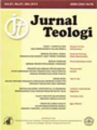 Image of Jurnal Teologi: Surat 1 Korintus Dan Penerusannya Dalam Gereja, Dimensi Eklesial-Sosial Penghayatan Ekaristi Umat Paroki Pugeran, Bonum Commune Sebagai Medan Perjuangan Communio, Penderitaan Sebagai Penyelamatan: Studi Komparasi Antara Penderitaan Yesus Kristus Dengan Penderitaan Imam Husayn, Orang Muda Bicara Tentang Pengaruh Komunikasi Berbasis Komputer Terhadap Kehidupan Umat Beriman, Berteologi Moral Kontekstual Di Indonesia Berdasarkan Etika Komunitarian Be'Ne'Zet Bujo, Iklan Yang Etis Dalam Bisnis Menurut Gereja Katolik, Peran Keluarga Katolik Dalam Menghadirkan Gereja Menurut Kardinal Justinus Darmojuwono