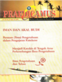 Image of Praedicamus: Iman Dan Akal Budi, Peranan (Ilmu) Pengetahuan Dalam Pengajaran Katekese, Menjadi Katekis Di Tengah Arus Perkembangan Ilmu Pengetahuan, Ilmu Pengetahuan Dan Tuhan