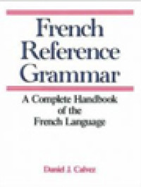 Image of French Reference Grammar: A Complete Handbook Of The French Language