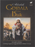 Akulah Gembala Yang Baik: Sebuah Refleksi Tentang Tugas Penggembalaan Dalam Gereja / Edison R. L. Tinambunan, Benny Phang Khong Wing, Ignasius Budiono (Editor); Metafora Gembala Dalam Perjanjian Baru (25-43)