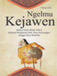 Image of Ngelmu Kejawen: Shalat Daim Mulat Salira, Rahasia Perjalanan Roh, Ilmu Kanuragan, Hingga Ilmu Makrifat