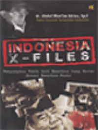 Image of Indonesia X-Files: Mengungkap Fakta Dari Kematian Bung Karno Sampai Kematian Munir