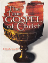 Image of The True Gospel Of Christ: Dengan Nama-Nya Yang Maha Tinggi