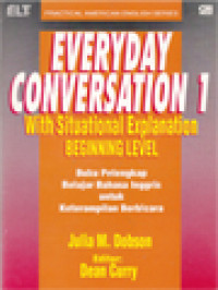 Image of Everyday Conversation 1: With Situational Explanation Beginning Level (Buku Pelengkap Belajar Bahasa Inggris Untuk Keterampilan Berbicara)