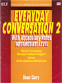 Image of Everyday Conversation 2: With Vocabulary Notes Intermediate Level (Buku Pelengkap Belajar Bahasa Inggris Untuk Keterampilan Berbicara)