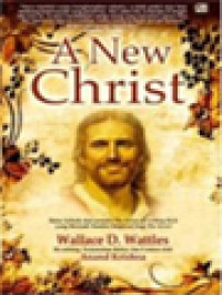 Image of A New Christ, Jesus: The Man And His Works
