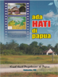 Image of Ada Hati Di Papua: Kisah Kecil Perjalanan Di Papua