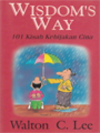 Image of Wisdom's Way: 101 Kisah Kebijakan Cina