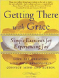 Image of Getting There With Grace: Simple Exercises For Experiencing Joy