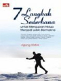 Image of 7 Langkah Sederhana Untuk Mengubah Hidup Menjadi Lebih Bermakna