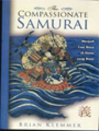 Image of The Compassionate Samurai: Menjadi Luar Biasa Di Dunia Yang Biasa