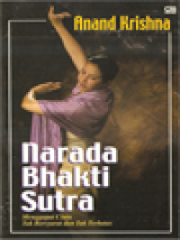 Image of Narada Bhakti Sutra: Menggapai Cinta Tak Bersyarat Dan Tak Terbatas