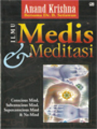 Image of Ilmu Medis & Meditasi: Conscious Mind, Subconscious Mind, Superconscious Mind & No-Mind