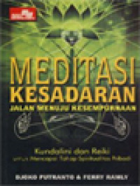 Image of Meditasi Kesadaran Jalan Menuju Kesempurnaan: Dengan Kundalini Dan Reiki Untuk Pencapaian Tahap Spiritualitas Pribadi