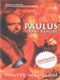 Image of Paulus: Si Rabi Yahudi (Sebuah Novel Mengawinkan Riset & Imajinasi)