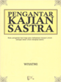 Image of Pengantar Kajian Sastra: Buku Pengantar Teori Bagi Para Mahasiswa Maupun Umum Sebagai Dasar  Untuk Mengkaji Sastra