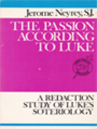 Image of The Passion According To Luke: A Redaction Study Of Luke's Soteriology